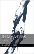 In My Veins (The Blood and Bone Series Book 2) by Shawna L. Cox Available March 15