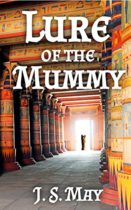 Lure of the Mummy by J. S. May Available March 15