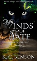 Winds of Fate (Immortal Uprising Book 1) by K. C. Benson Available March 15