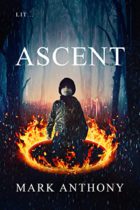 Ascent (The Lit Series Book 2) by Mark Anthony Available March 16