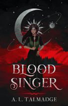 Blood Singer (Inheritance of Shadow and Blood Book 1) by A. L. Talmadge Available March 17