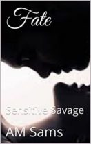 Fate: Sensitive Savage by AM Sams Available March 17