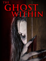 Friday, March 17, 2023: The Ghost Within Premieres Today on VOD