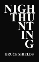 Night Hunting by Bruce Shields Available March 20