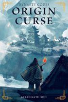 Origin Curse (Dynasty Codes Book 1) by Sarah Kate Ishii Available March 20