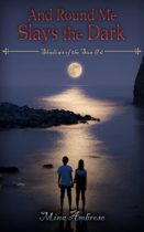 And Round Me Slays the Dark (Shadows of the Sun Book 6) by Mina Ambrose Available April 1