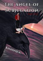 The Angel of Subjugation by Kishinjou Available April 1