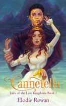 Cannetella (Tales of the Lost Kingdoms Book 1) by Elodie Rowan Available April 1