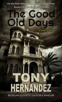 The Good Old Days : A Haunted House Horror Book by Tony Hernandez Available April 3