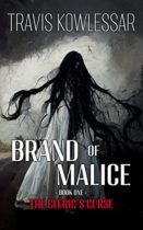 Brand of Malice : The Cleric’s Curse by Travis Kowlessar Available April 4
