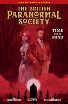British Paranormal Society : Time Out of Mind by Mike Mignola & Chris Roberson Available April 4