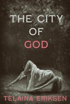 The City of God by Telaina Eriksen Available April 4