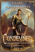Condemned (Lord Valevsky: Last of the Line) by Vasily Mahanenko Available April 4