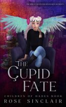 The Cupid Fate (Children of Hades Book 1) by Rose Sinclair Available April 4