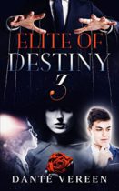 Elite Of Destiny : Book 3 by Dante Vereen Available April 4