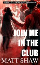 Join Me In The Club by Matt Shaw Available April 4
