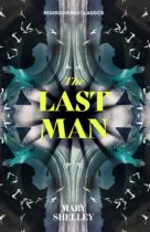 The Last Man by Mary Shelley Available April 4