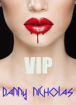 VIP by Danny Nicholas Available April 4