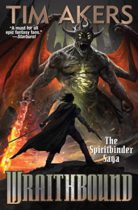 Wraithbound (Spiritbinder Saga) by Tim Akers Available April 4