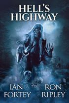 Hell’s Highway (Hell’s Vengeance Series Book 1) by Ian Fortey & Ron Ripley Available April 17