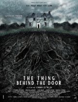 Tuesday, August 8, 2023: The Thing Behind The Door Premieres Today on VOD