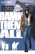 Damn Them All #7 Available August 9