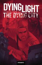Dying Light : Stories From the Dying City Available August 23