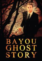 Bayou Ghost Story (2017) Available August 1