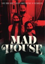Mad House (2019) Available August 8