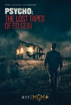 Sunday, September 17, 2023: Psycho: The Lost Tapes of Ed Gein Premieres Today on MGM+