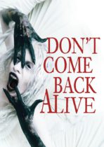 Don’t Come Back Alive (2022) Available August 29
