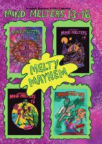 Melty Mayhem! Mind Melters 13-16! Available October 10