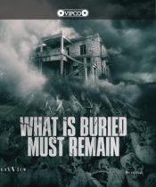 What Is Buried Must Remain (2022) (Import) Available September 28