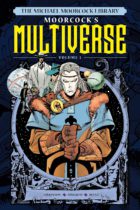 Multiverse Vol. 1 (The Michael Moorcock Library) Available December 12
