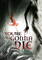 You’re All Gonna Die official trailer