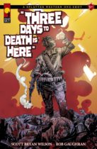 Three Days to Death Is Here (A Splatter Western One-Shot) Available December 20