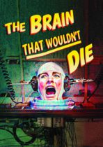 The Brain That Wouldn’t Die (2020) Available December 26