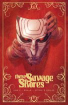 These Savage Shores : The Definitive Edition Available January 16