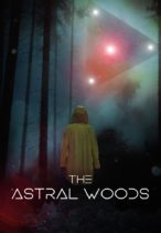 The Astral Woods (2023) Available January 30