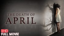 The Death Of April | HD FOUND FOOTAGE HORROR MOVIE | TERROR FILMS
