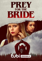 Friday, February 16, 2024: Prey for the Bride Premieres Today on Tubi
