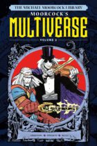 The Michael Moorcock Library The Multiverse Vol. 2 Available March 5