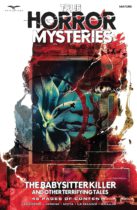 True Horror Mysteries : The Babysitter Killer & Other Stories Available March 13