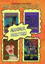 Maximal Melters : Mind Melters 29-32 Available March 19
