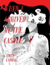 When I Arrived at the Castle Available April 10