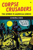 Corpse Crusaders : The Zombie in American Comics Available July 8