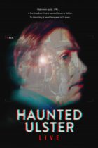 Cineverse Acquires Chilling Mockumentary Haunted Ulster Live for SCREAMBOX Streaming Service