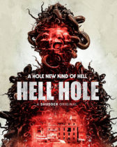 Friday, August 23, 2024: Hell Hole Premieres Today on Shudder
