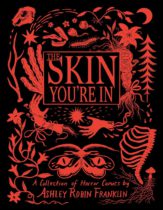 The Skin You’re In : A Collection of Horror Comics Available October 16