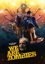 Tuesday, August 13, 2024: We Are Zombies Premieres Today on Screambox